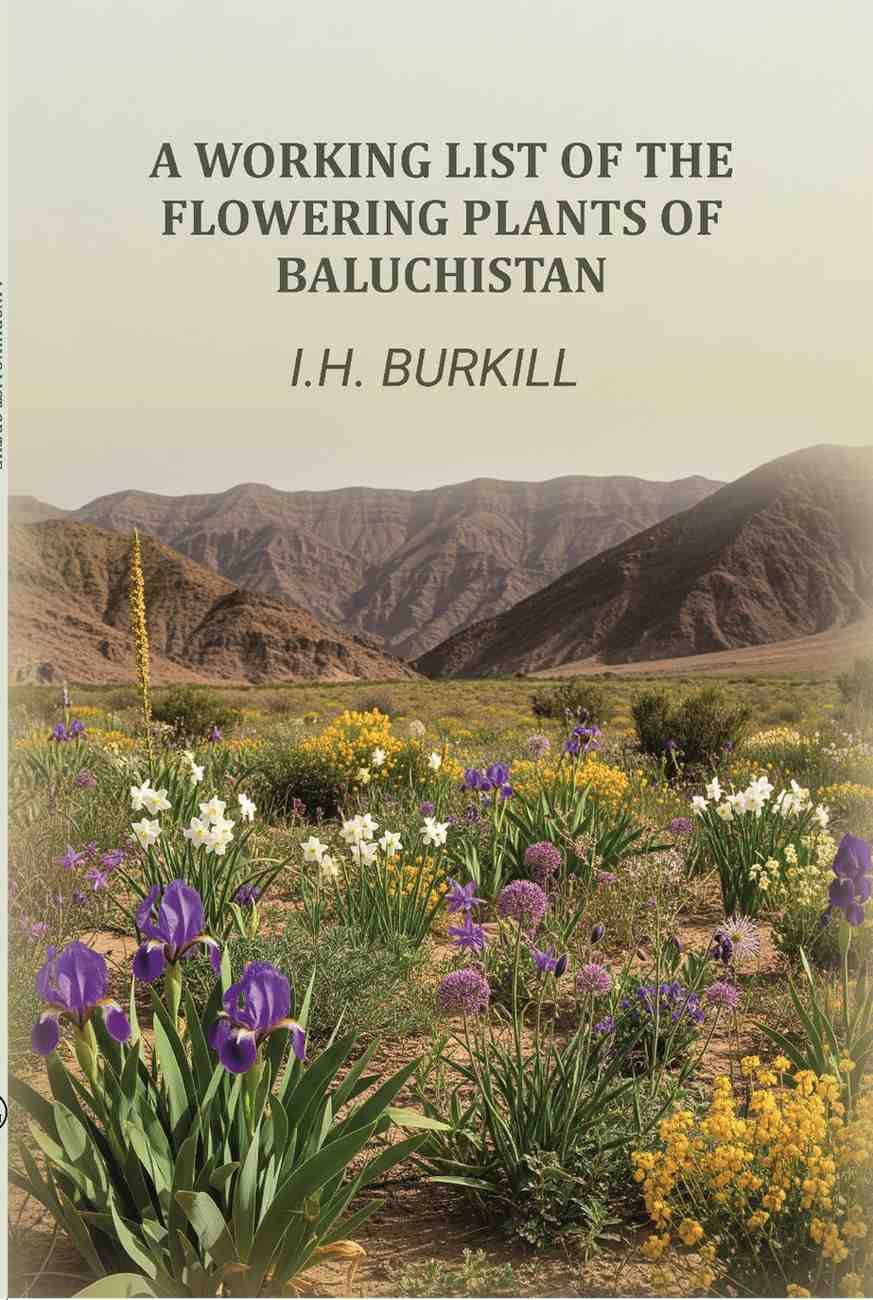     			A working list of the flowering plants of Baluchistan