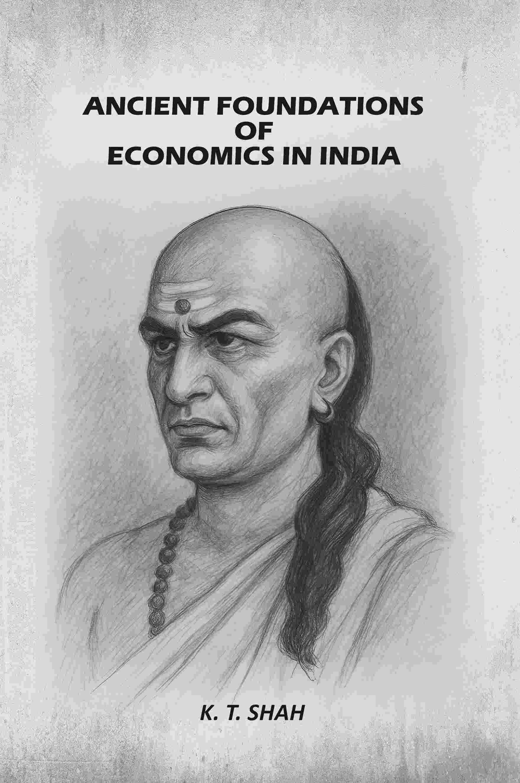     			Ancient Foundations Of Economics In India