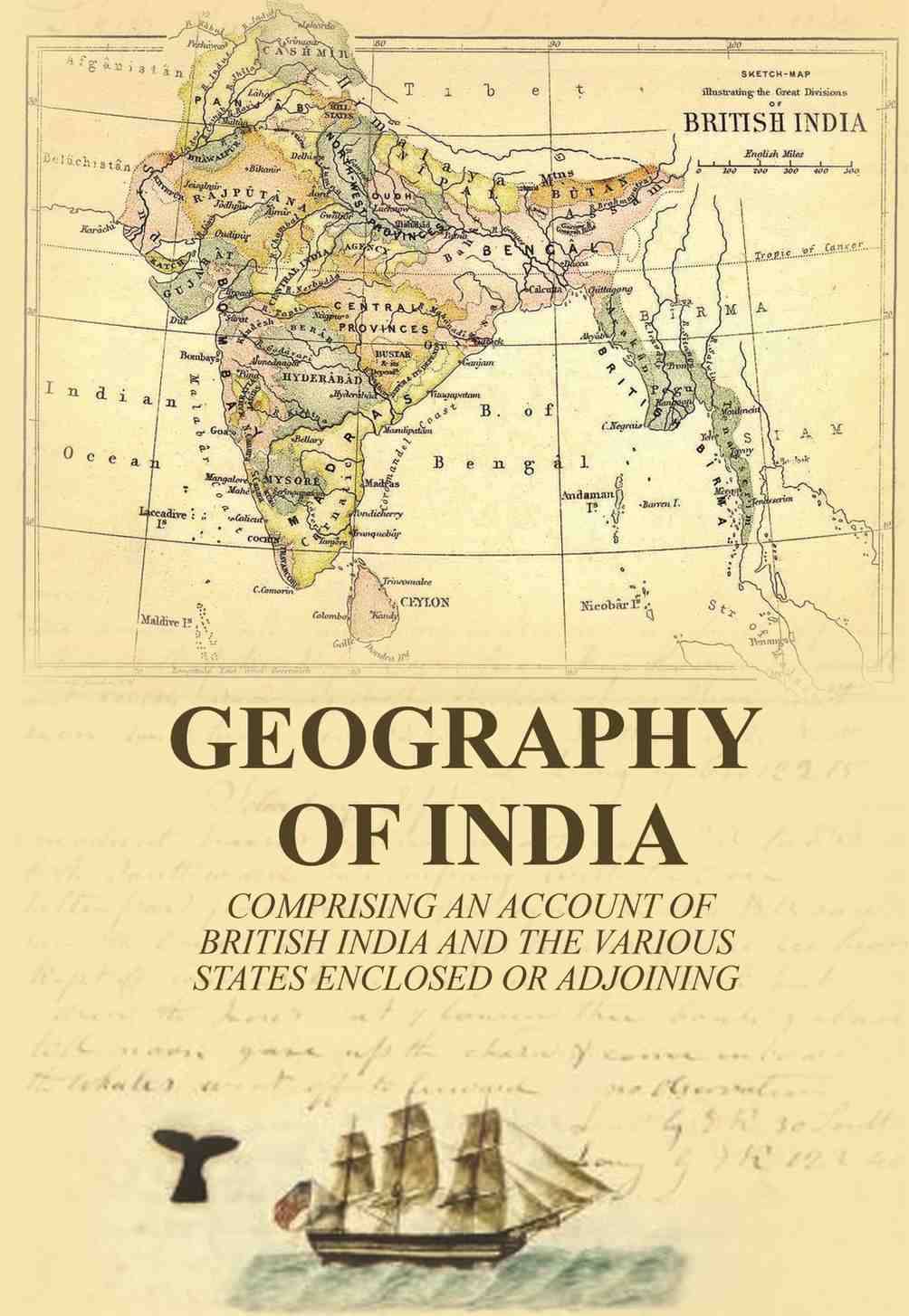     			Geography of India: comprising an account of British India and the various states enclosed or adjoining [Hardcover]