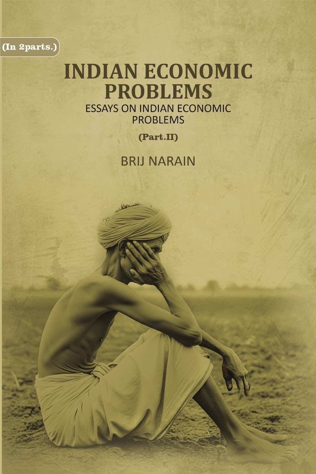Indian Economic Problems Source Book for the Study of Indian Economic problems Part 2nd Indian Economic Problems Source Book for the Study of Indian Economic problems Part 2nd