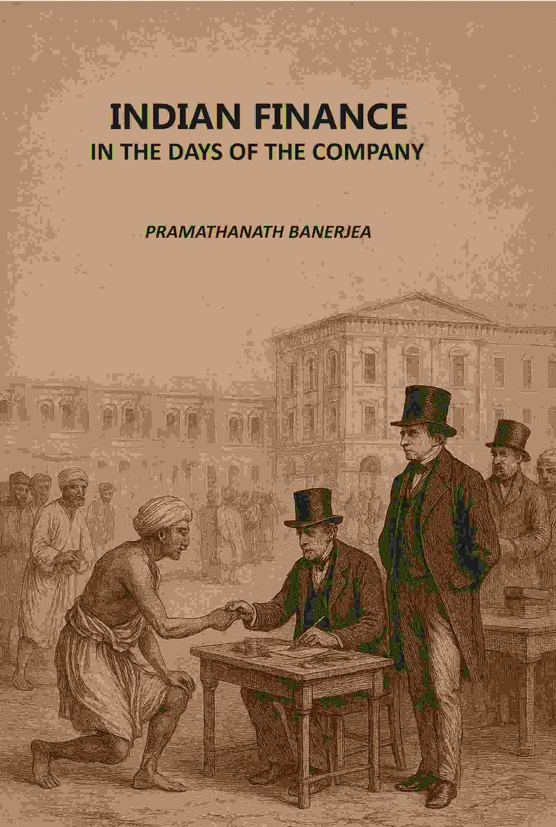     			Indian Finance: In The Days Of The Company [Hardcover]