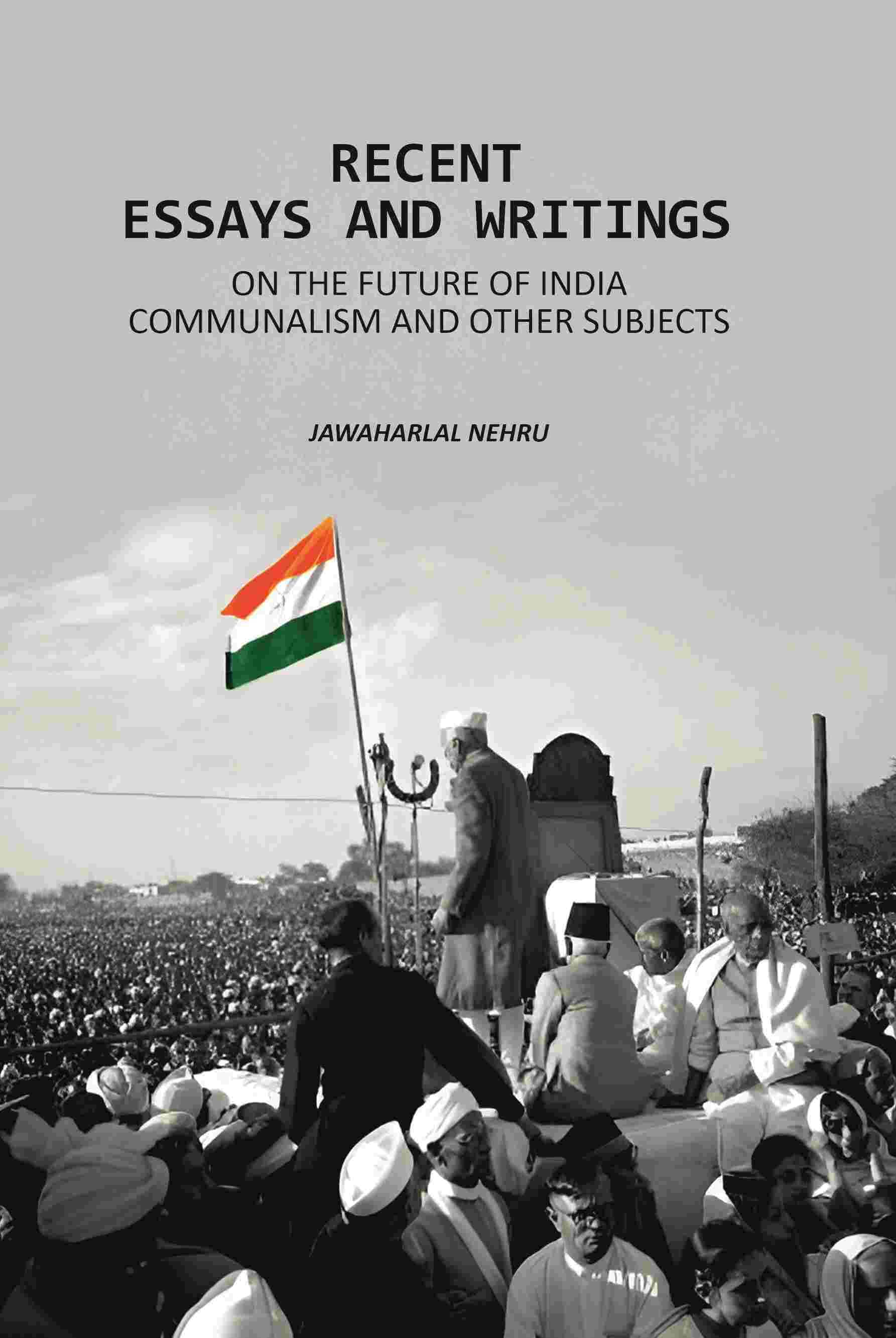     			Recent Essays And Writings: On The Future Of India Communalism And Other Subjects [Hardcover]