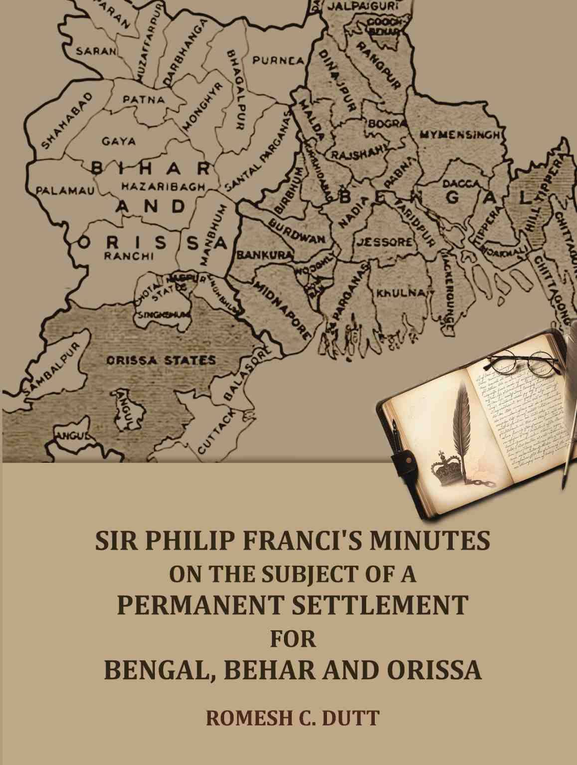     			Sir Philip Franci's Minutes on the Subject of a Permanent Settlement for Bengal, Behar and Orissa