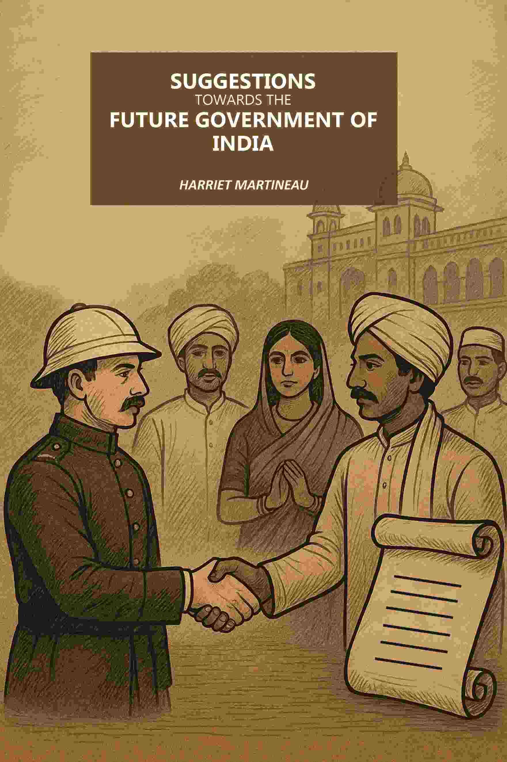     			Suggestions Towards The Future Government Of India [Hardcover]