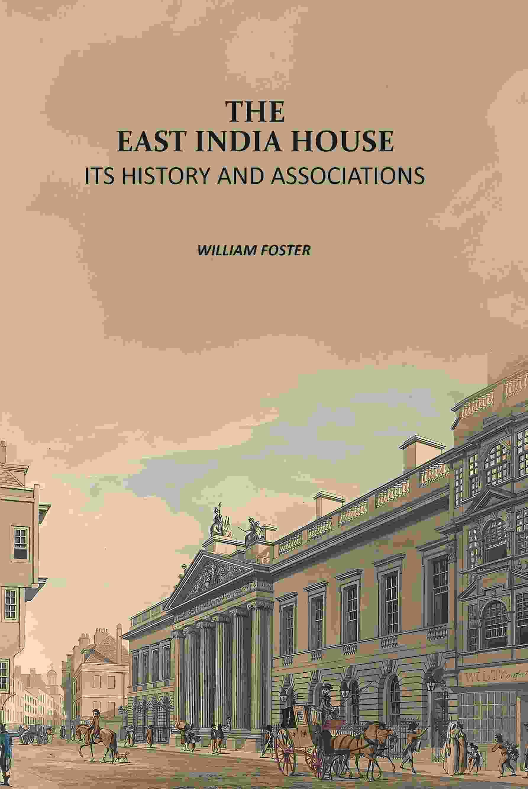     			The East India House: Its History And Associations [Hardcover]