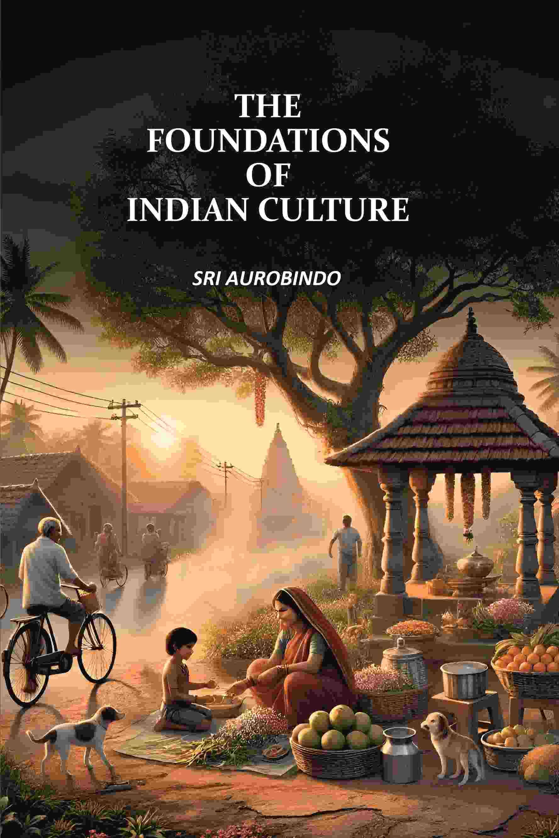     			The Foundations of Indian Culture