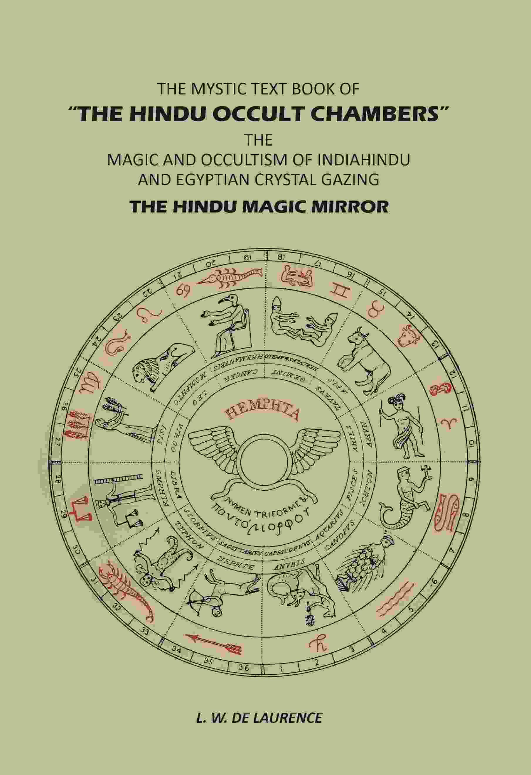     			The Mystic Text Book Of "The Hindu: Occult Chambers"; The Magic And Occultism Of India; Hindu And Egyptian Crystal Gazing; The Hindu [Hardcover]