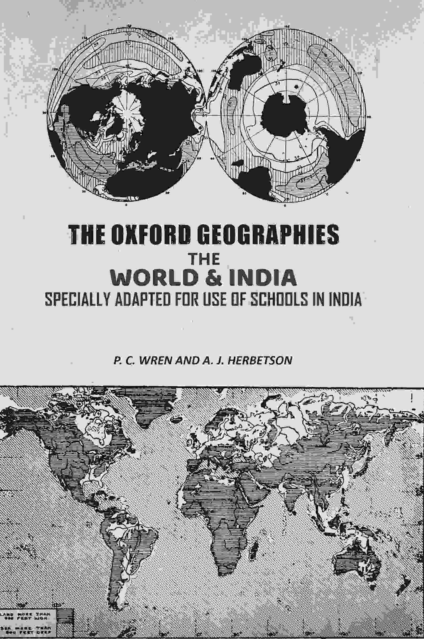 The Oxford Geographies: The World & India Specially Adapted For Use of Schools in India     			The Oxford Geographies: The World & India Specially Adapted For Use of Schools in India