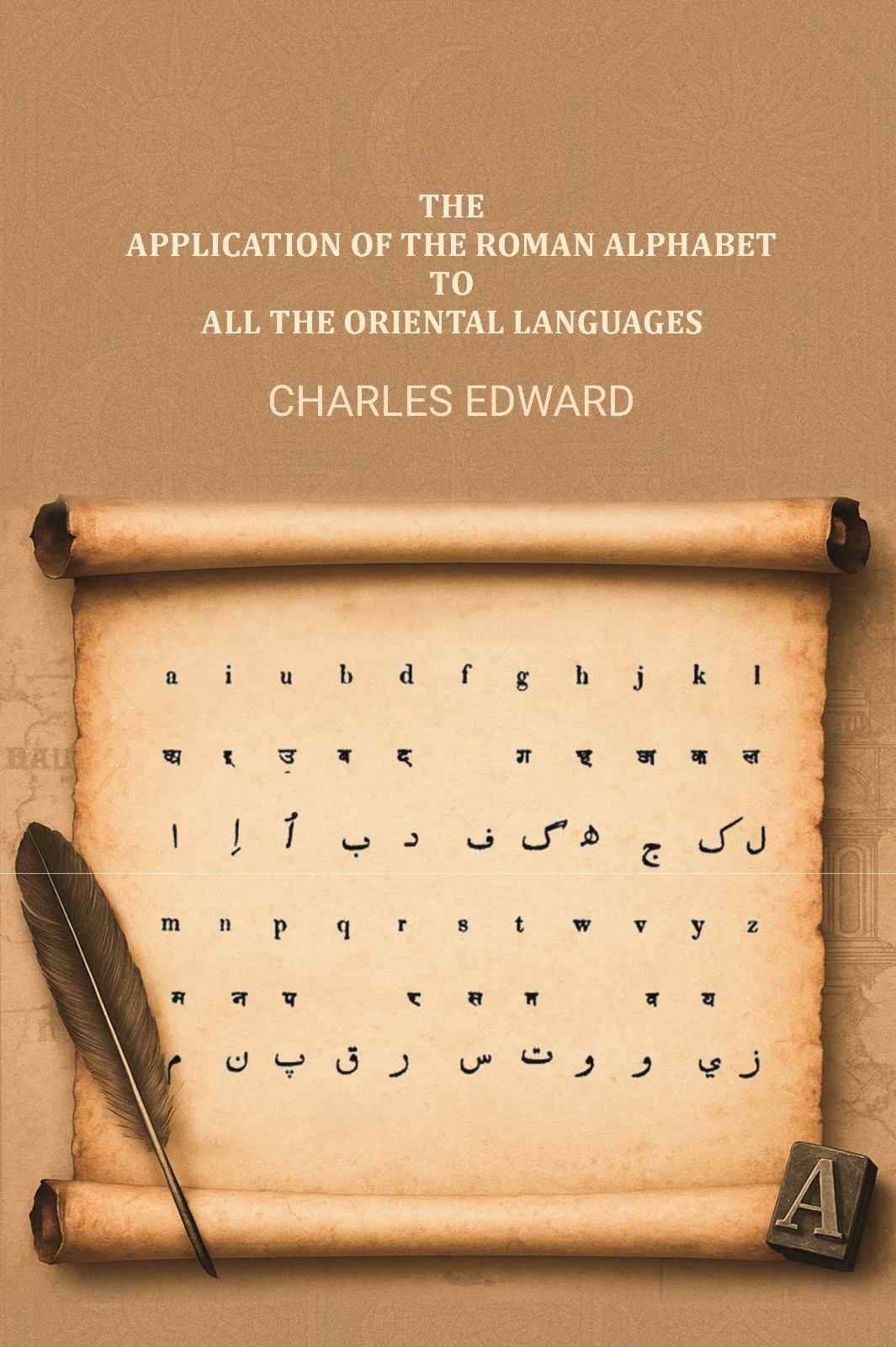     			The application of the roman alphabet to all the Oriental languages [Hardcover]