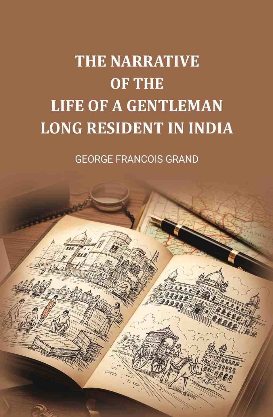     			The narrative of the life of a gentleman long resident in India [Hardcover]