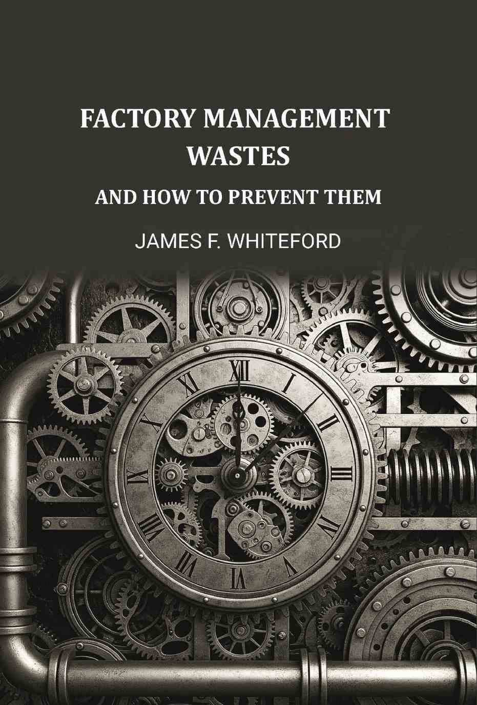     			Factory Management Wastes: And How to Prevent Them [Hardcover]