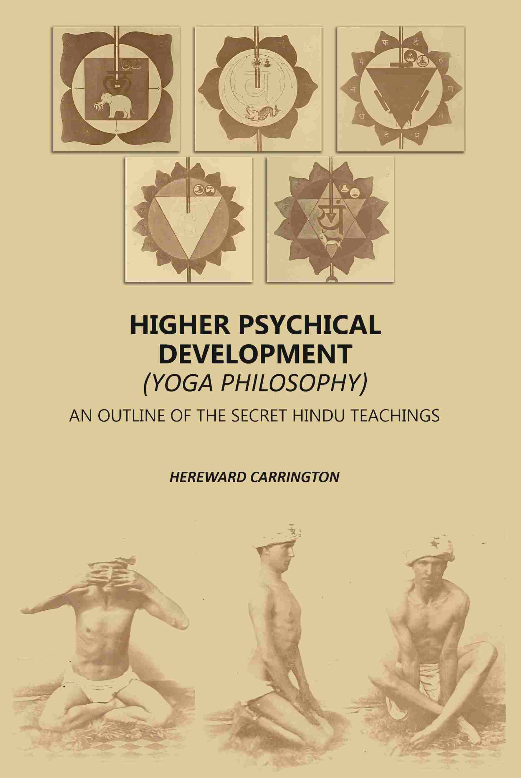     			Higher Psychical Development (Yoga Philosophy): An Outline Of The Secret Hindu Teachings [Hardcover]