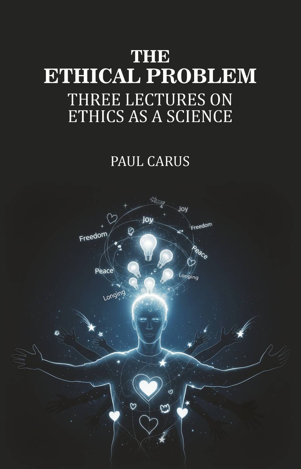     			The Ethical Problem: Three Lectures on Ethics as a Science [Hardcover]