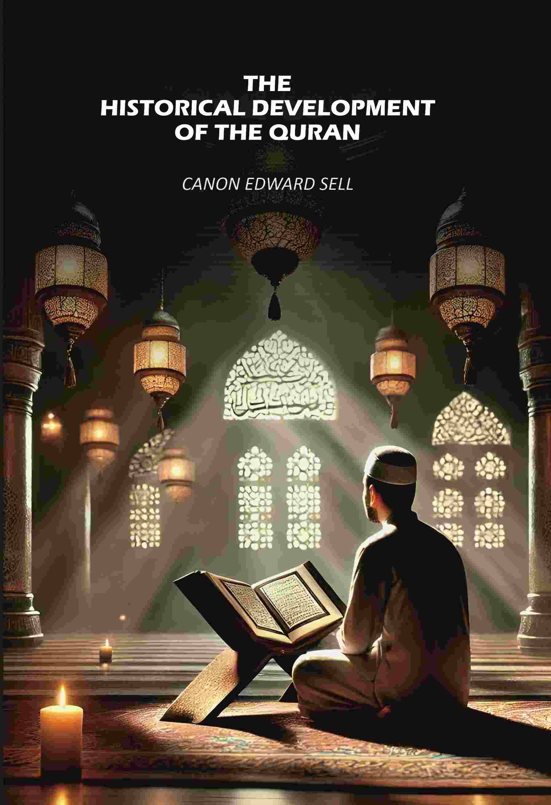     			The Historical Development Of The Quran