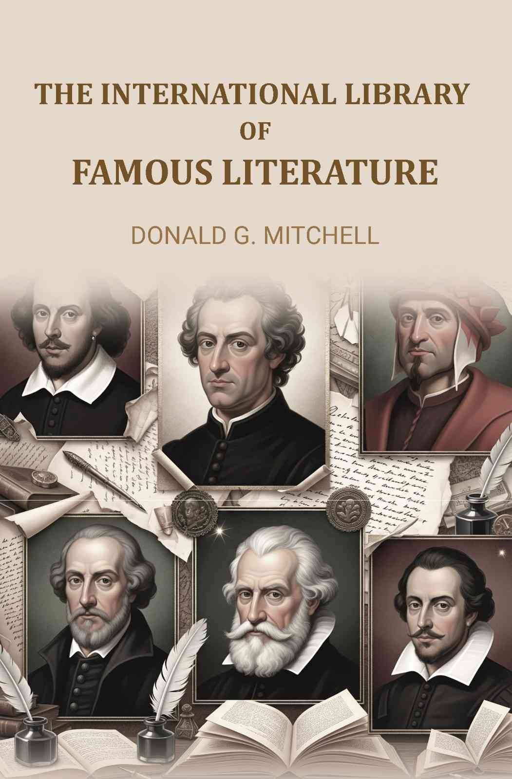     			The International library of famous literature: Selections from the world's great writers, ancient, mediaeval, and modern, with biographical