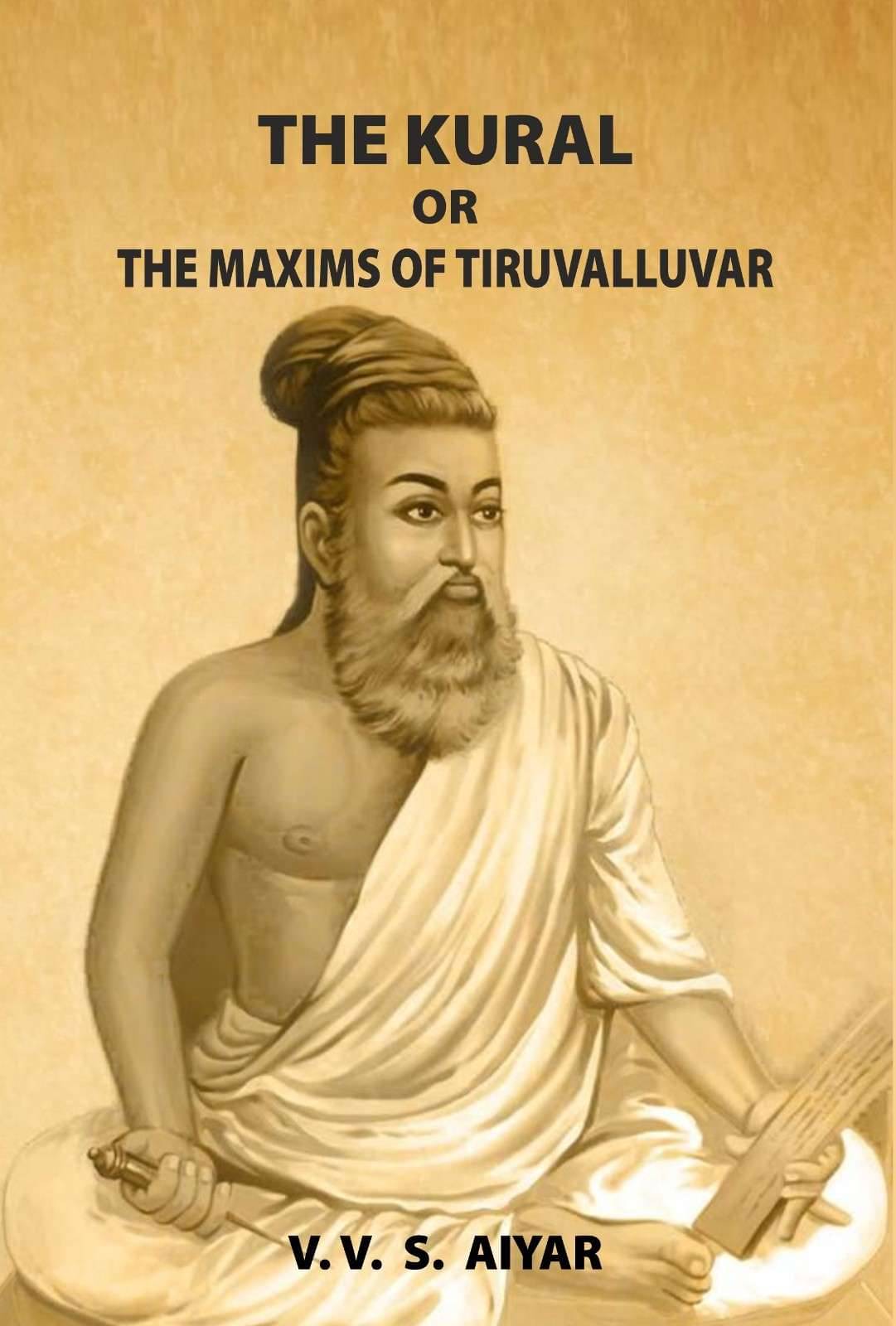     			The Kural or The Maxims Of Tiruvalluvar