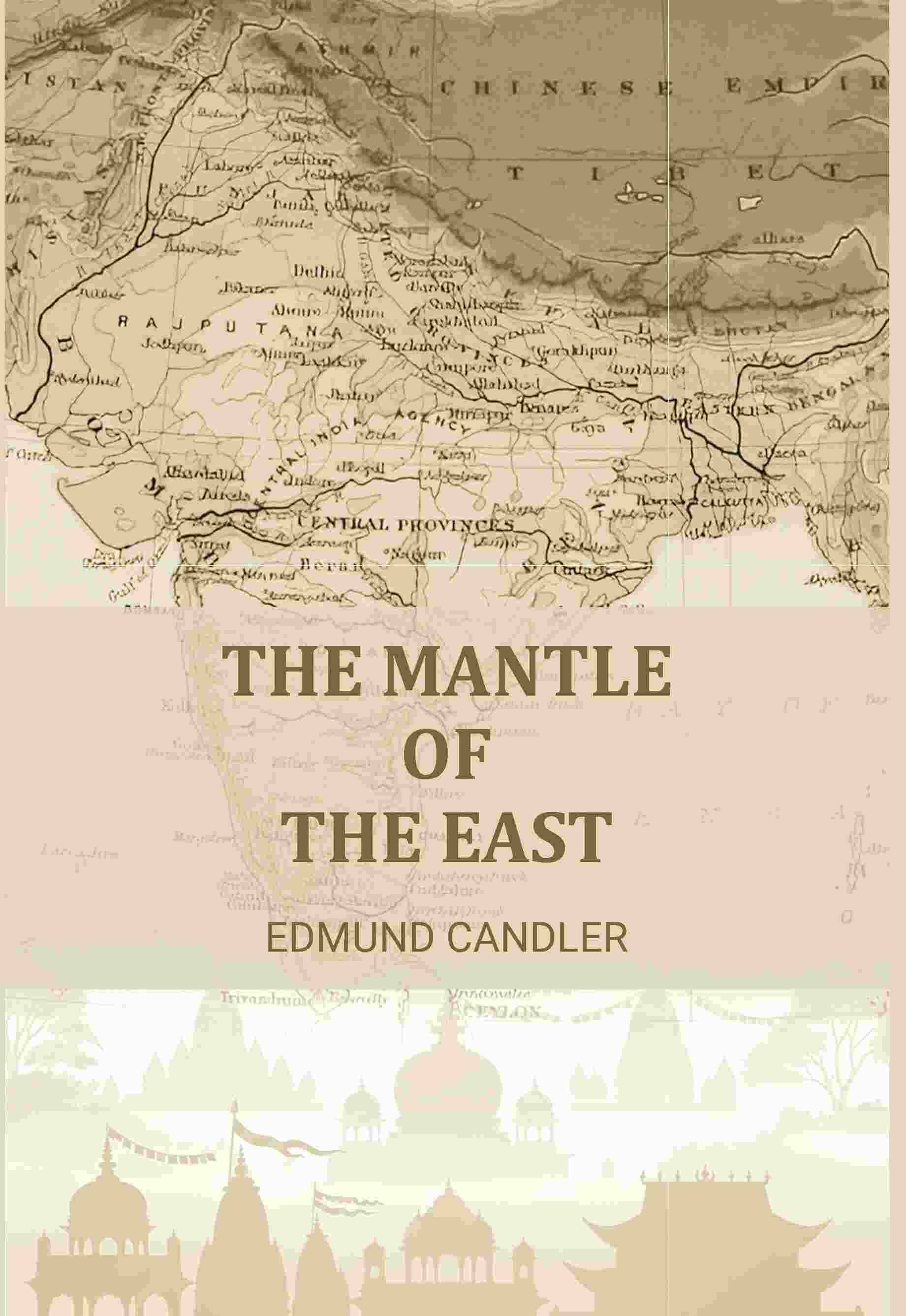    			The Mantle of the East [Hardcover]