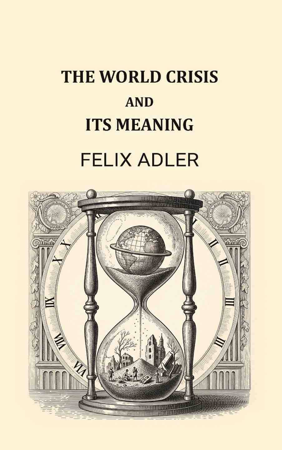    			The world crisis and its meaning