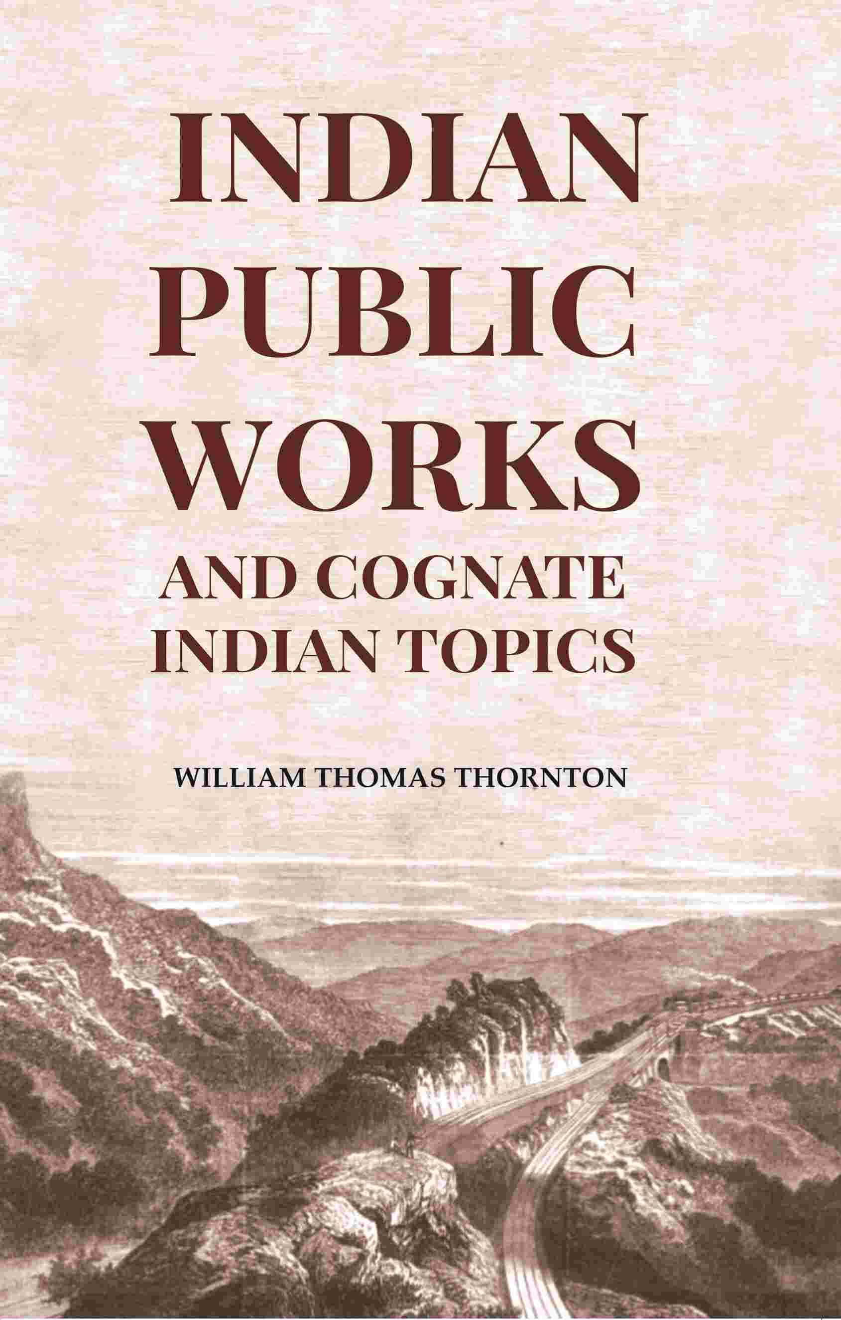    			Indian Public Works And Cognate Indian Topics [Hardcover]