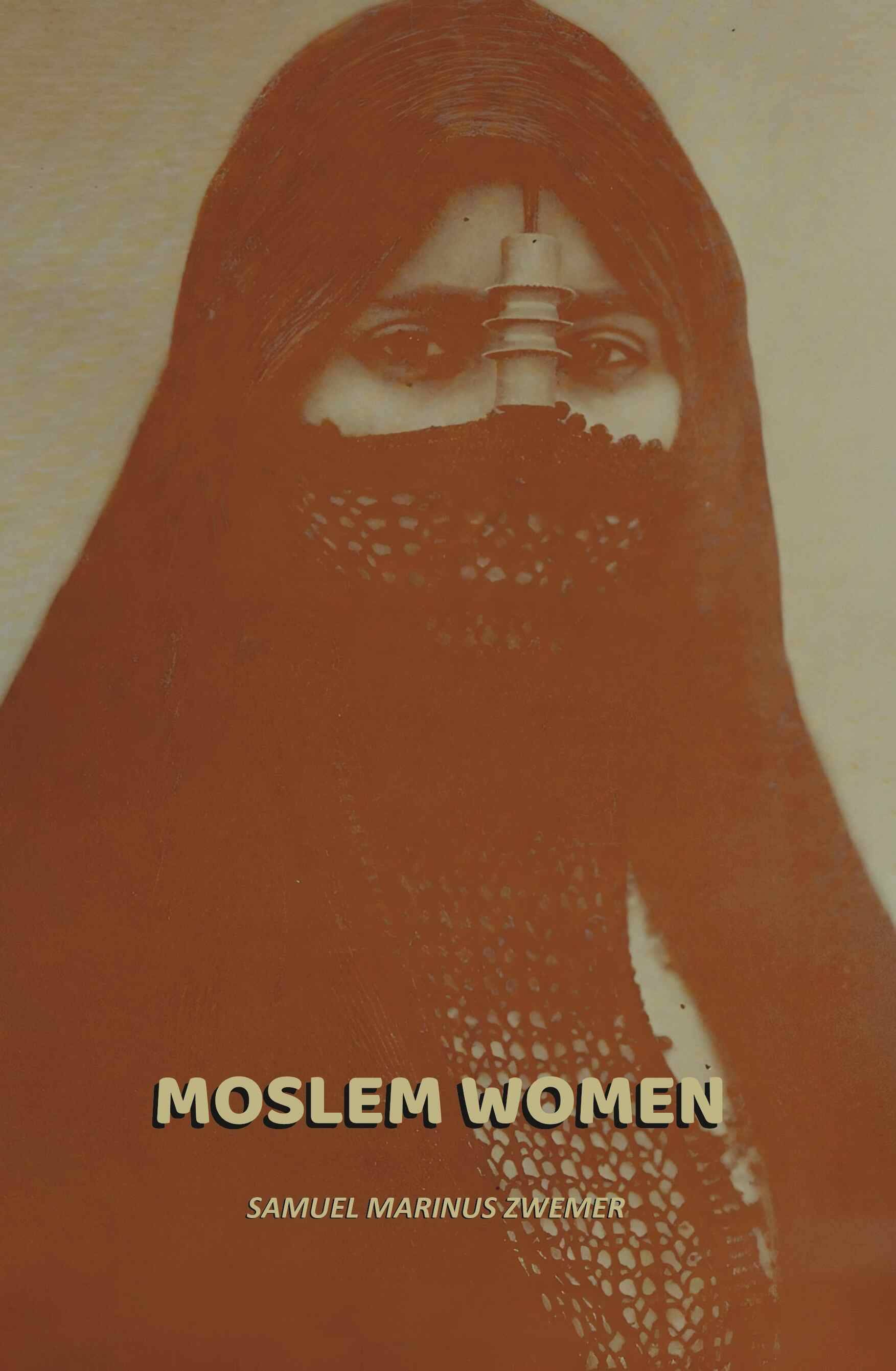     			Moslem women [Hardcover]
