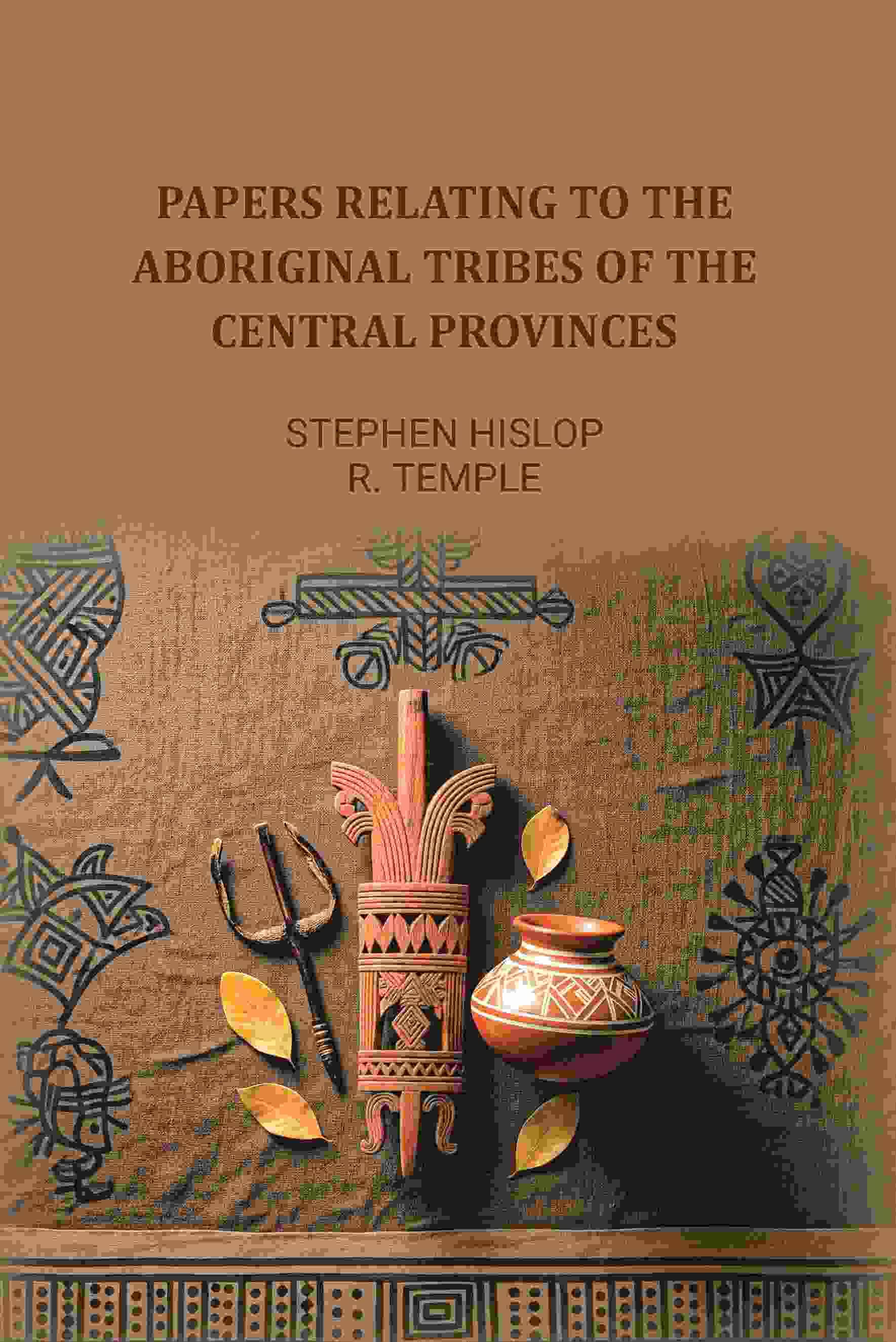     			Papers relating to the aboriginal tribes of the Central Provinces