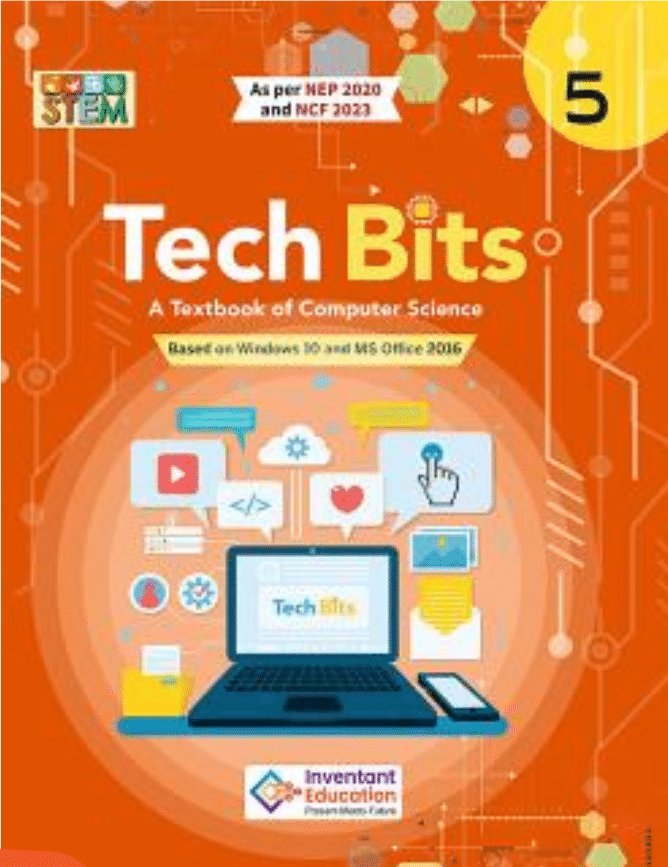 TECH BITS CLASS 5 ( A TEXTBOOK OF COMPUTER SCIENCE ) TECH BITS CLASS 5 ( A TEXTBOOK OF COMPUTER SCIENCE )