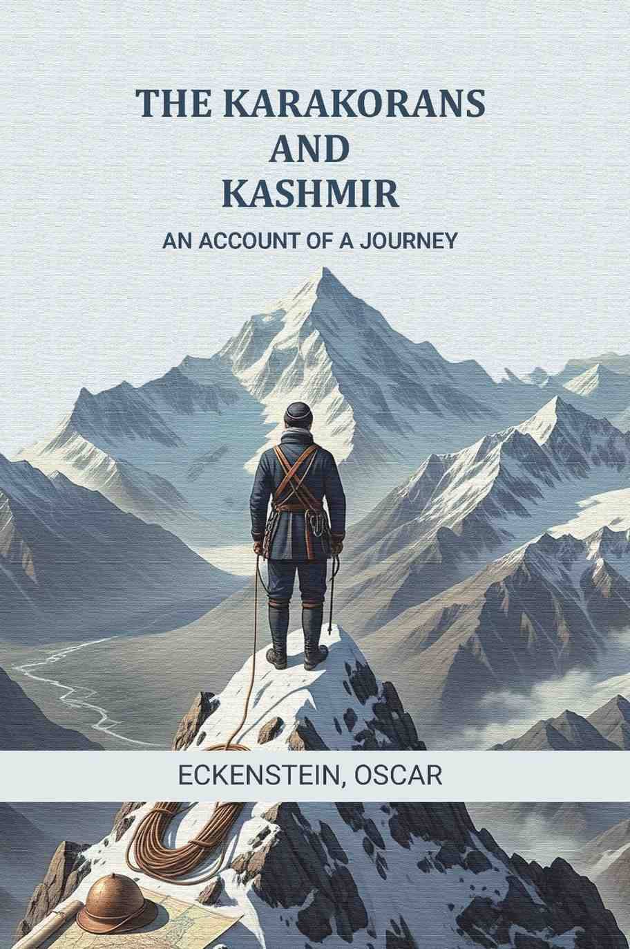     			The Karakorans and Kashmir: An account of a journey [Hardcover]