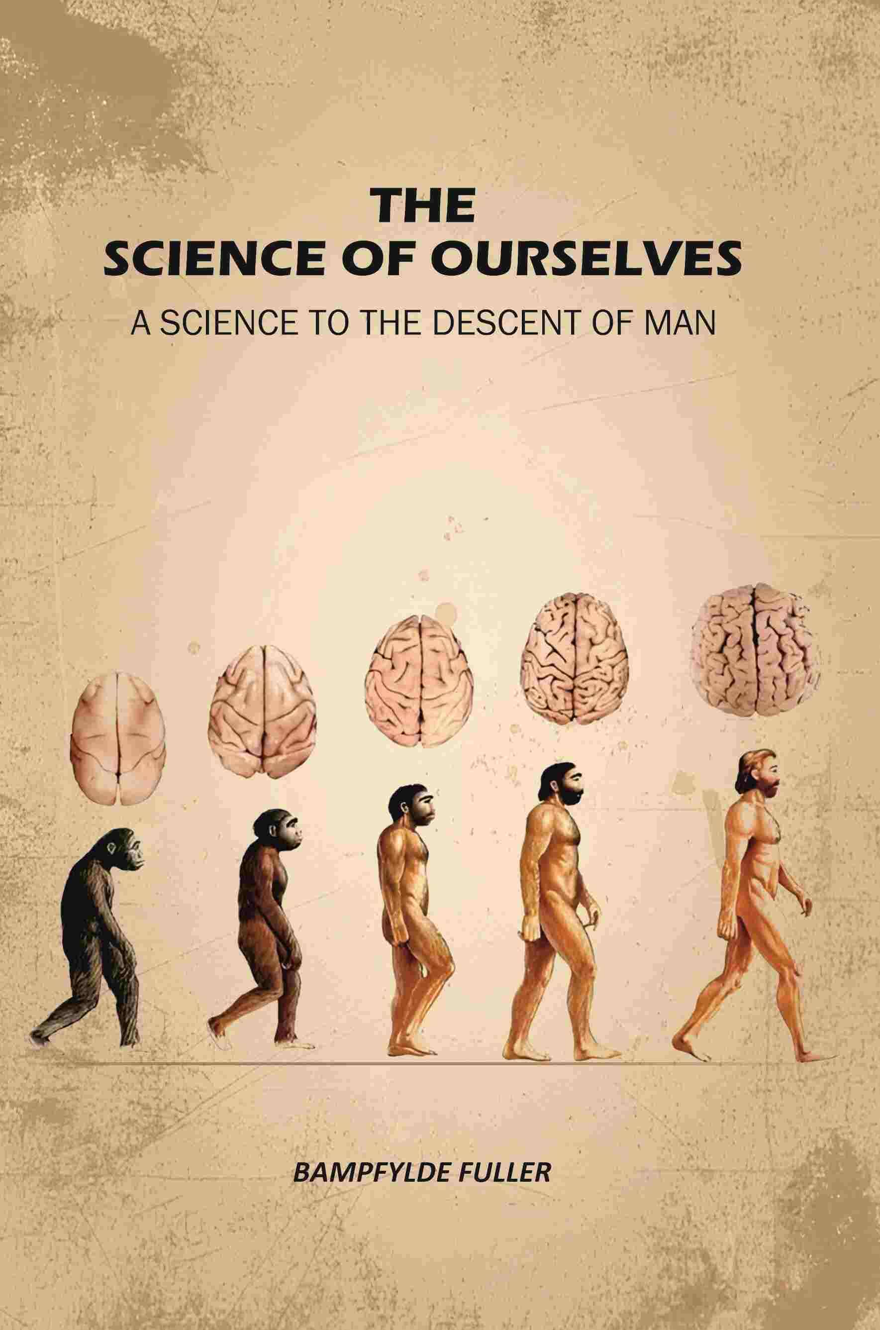     			The Science Of Ourselves: A Science To The Descent Of Man [Hardcover]