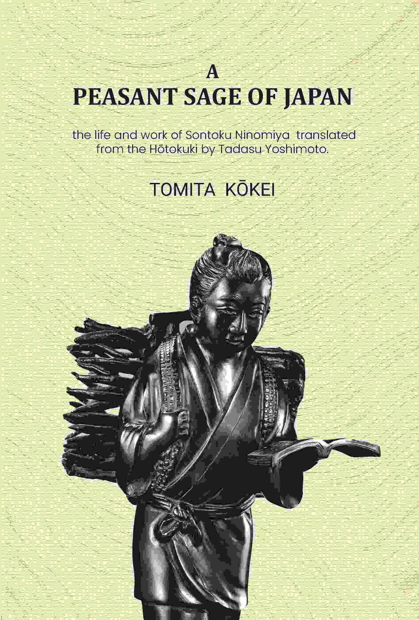     			A peasant sage of Japan: The life and work of Sontoku Ninomiya