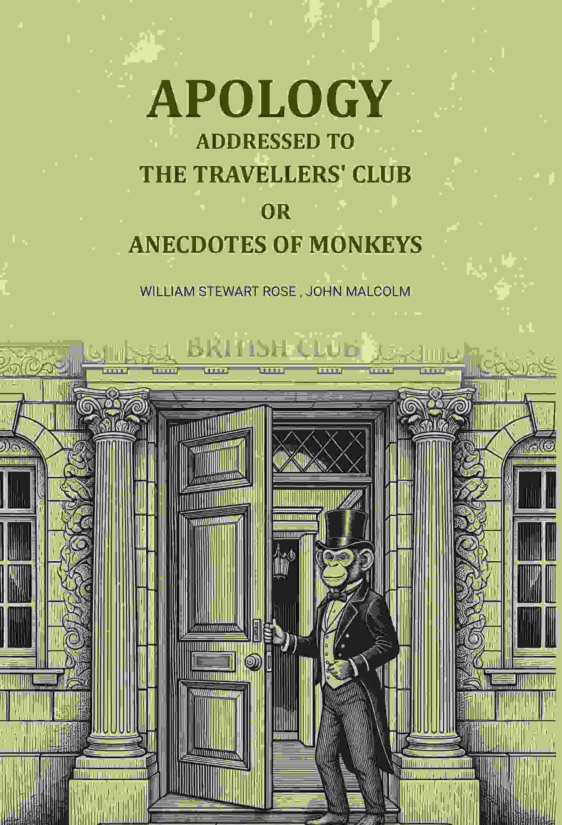    			Apology addressed to the Travellers' club: Or Onecdotes of monkeys [Hardcover]