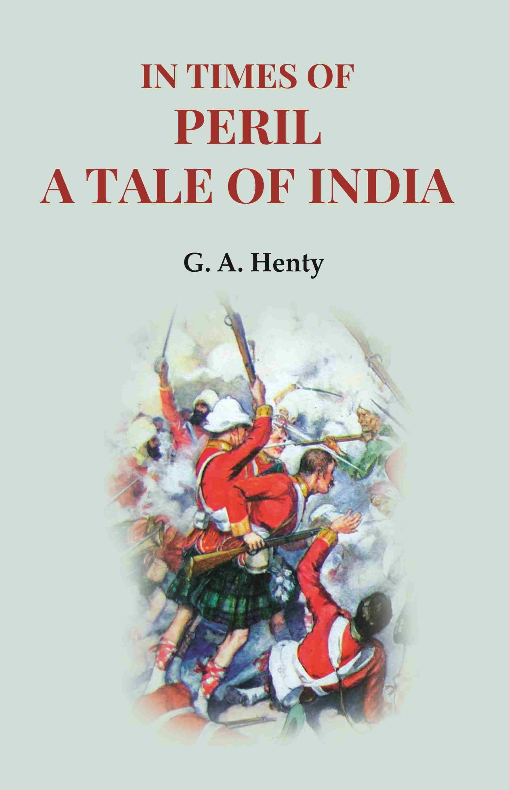     			In Times of Peril a Tale of India