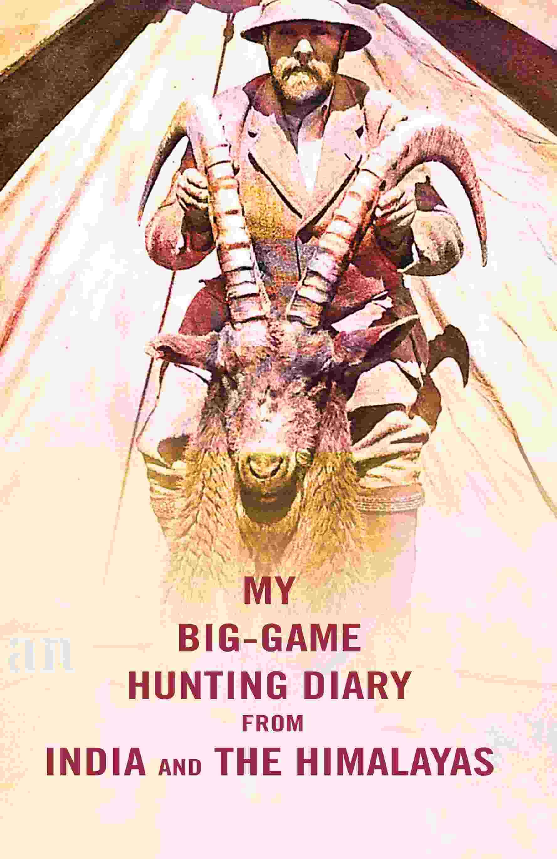     			My Big-Game Hunting Diary From India and the Himalayas [Hardcover]