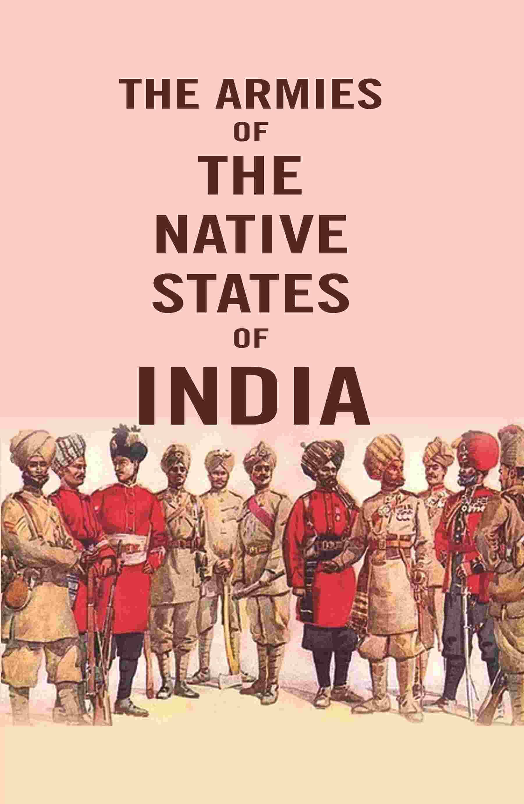     			The Armies of the Native States of India [Hardcover]