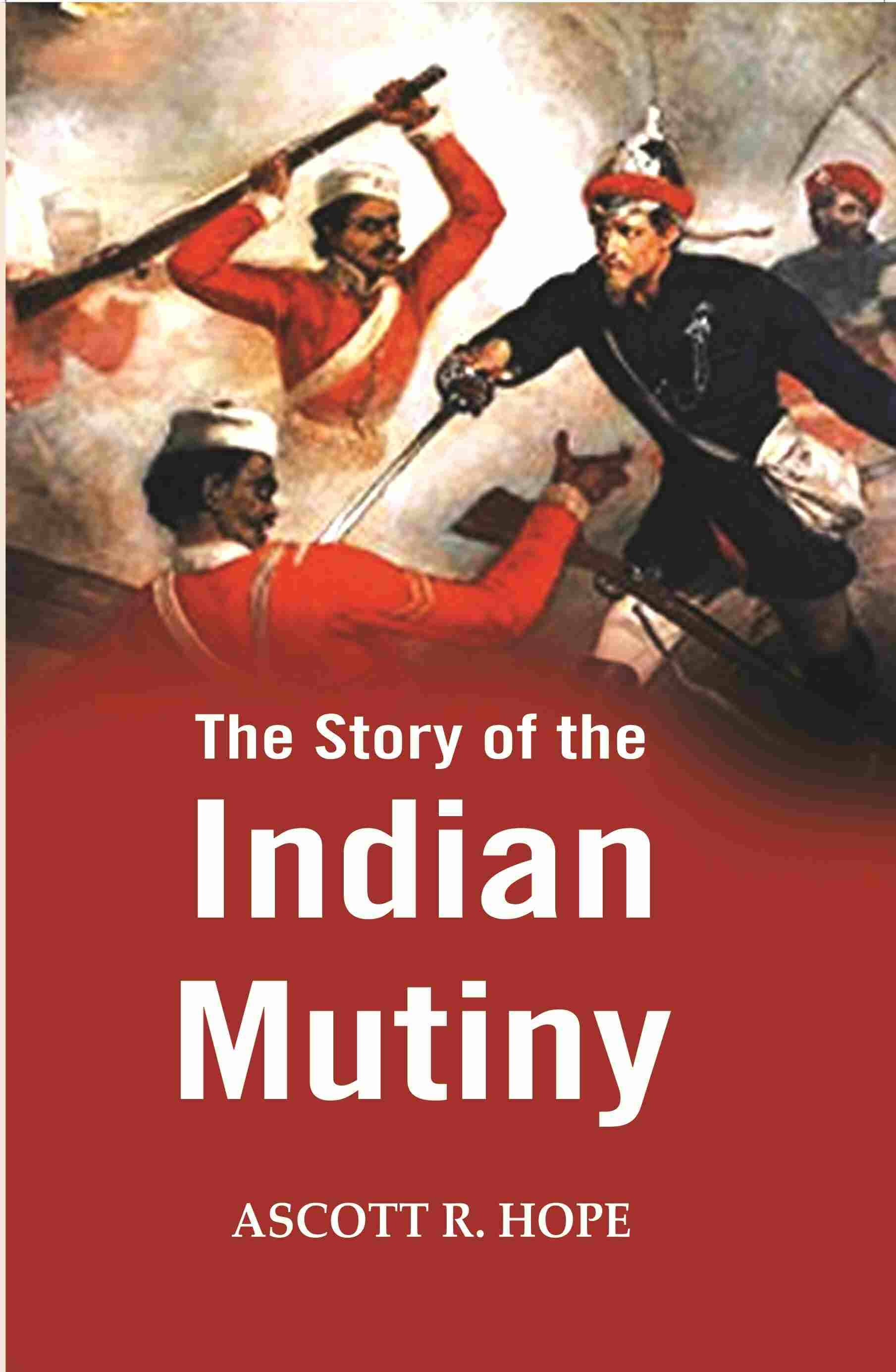     			The Story of the Indian Mutiny