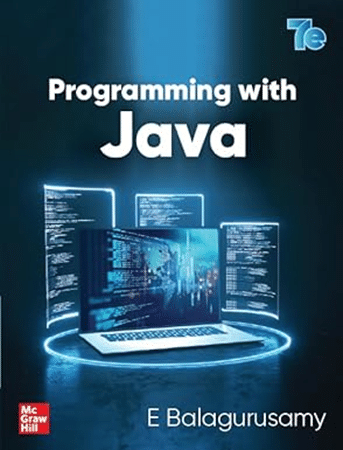 Programming with Java | 7th Edition by E. Balagurusamy Programming with Java | 7th Edition by E. Balagurusamy