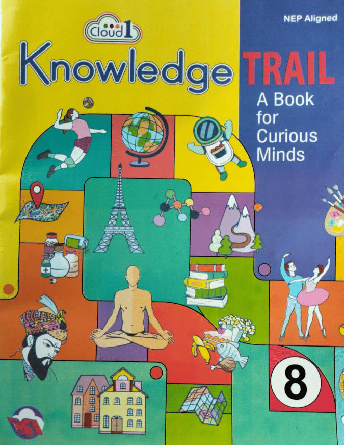 KNOWLEDGE TRAIL A BOOK FOR CURIOUS MINDS CLASS 8 KNOWLEDGE TRAIL A BOOK FOR CURIOUS MINDS CLASS 8