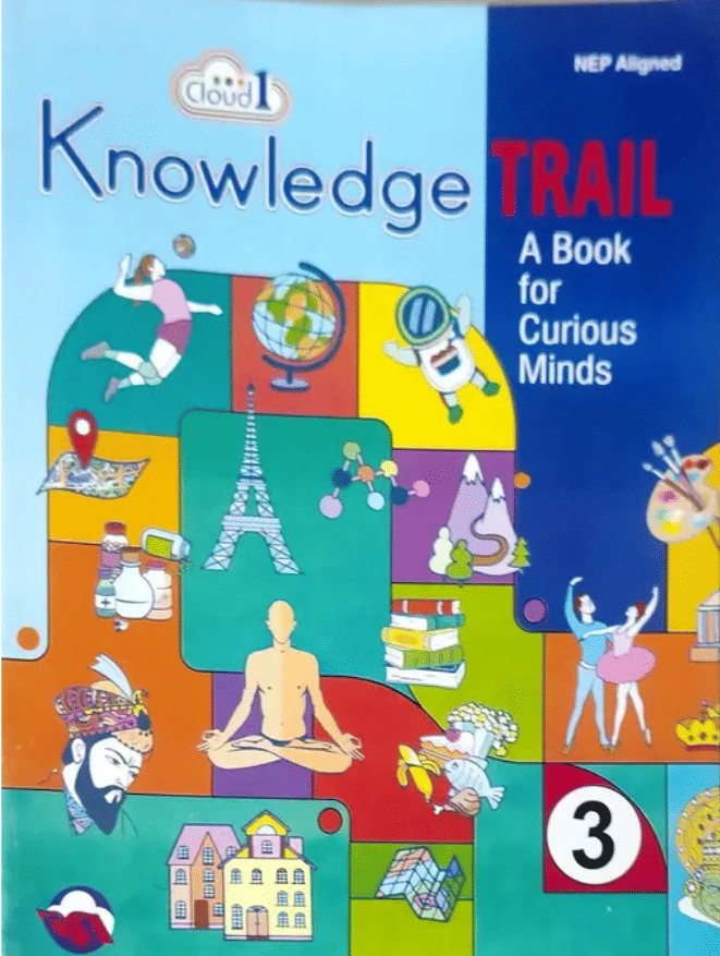 KNOWLEDGE TRAIL A BOOK FOR CURIOUS MINDS CLASS 3 KNOWLEDGE TRAIL A BOOK FOR CURIOUS MINDS CLASS 3