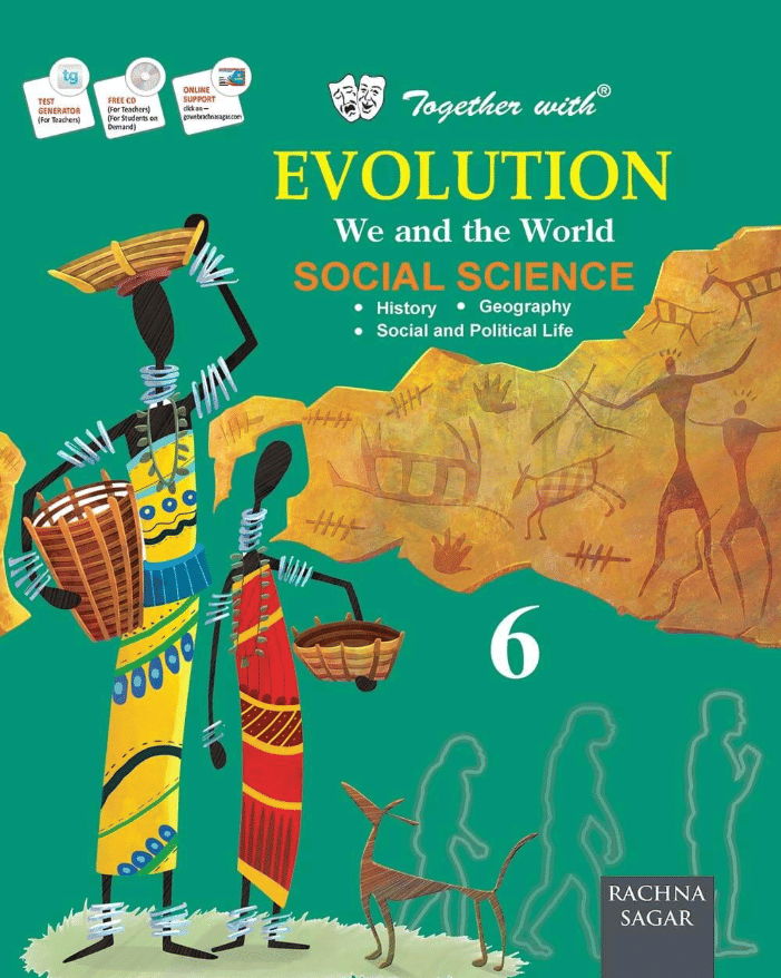 EVOLUTION WE AND THE WORLD SOCIAL SCIENCE CLASS 6 EVOLUTION WE AND THE WORLD SOCIAL SCIENCE CLASS 6