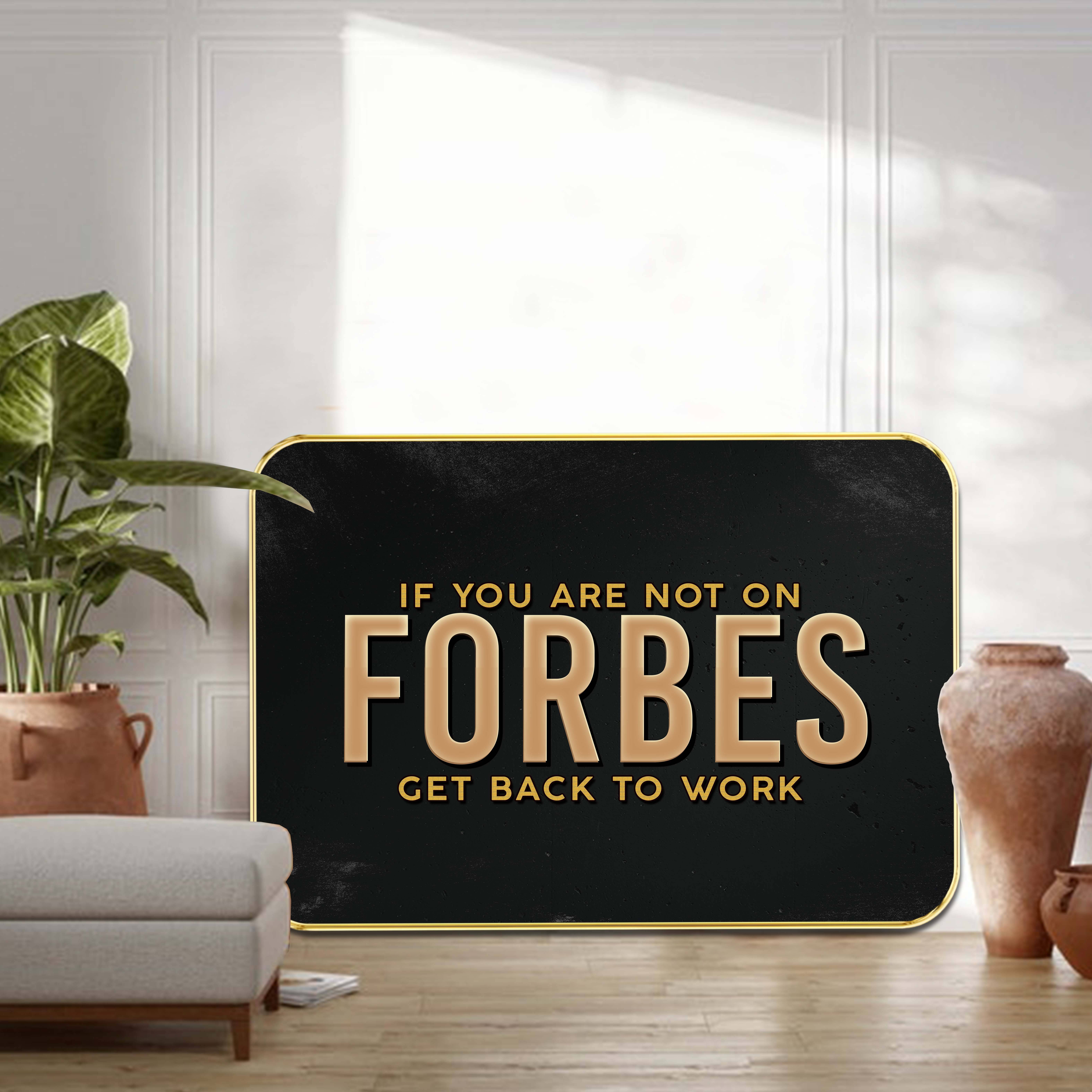     			If You’re Not on Forbes, Get Back to Work” Motivational Wall Art | Office & Entrepreneur Quote Frame with Gold Border