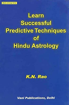 Learn Successful Predictive Techniques of Hindu Astrology: Hindu Astrology Series Paperback – 1 January 2017 Learn Successful Predictive Techniques of Hindu Astrology: Hindu Astrology Series Paperback – 1 January 2017