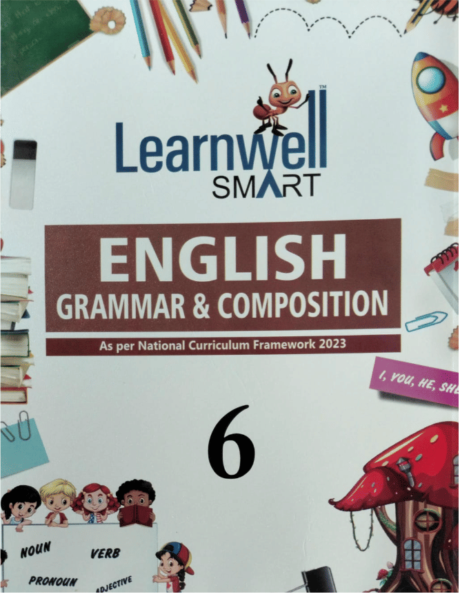 Learnwell SMART ENGLISH GRAMMAR & COMPOSITION CLASS 6 Learnwell SMART ENGLISH GRAMMAR & COMPOSITION CLASS 6