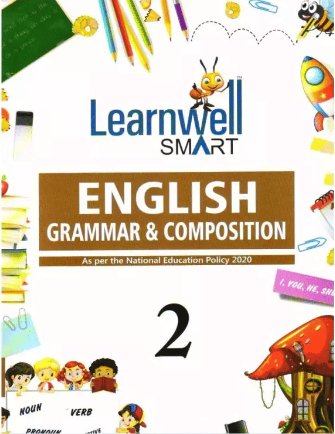 Learnwell SMART ENGLISH GRAMMAR & COMPOSITION CLASS 2 Learnwell SMART ENGLISH GRAMMAR & COMPOSITION CLASS 2