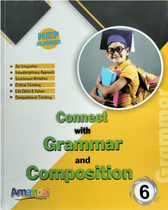 CONNECT WITH GRAMMAR AND COMPOSITION CLASS 6 CONNECT WITH GRAMMAR AND COMPOSITION CLASS 6