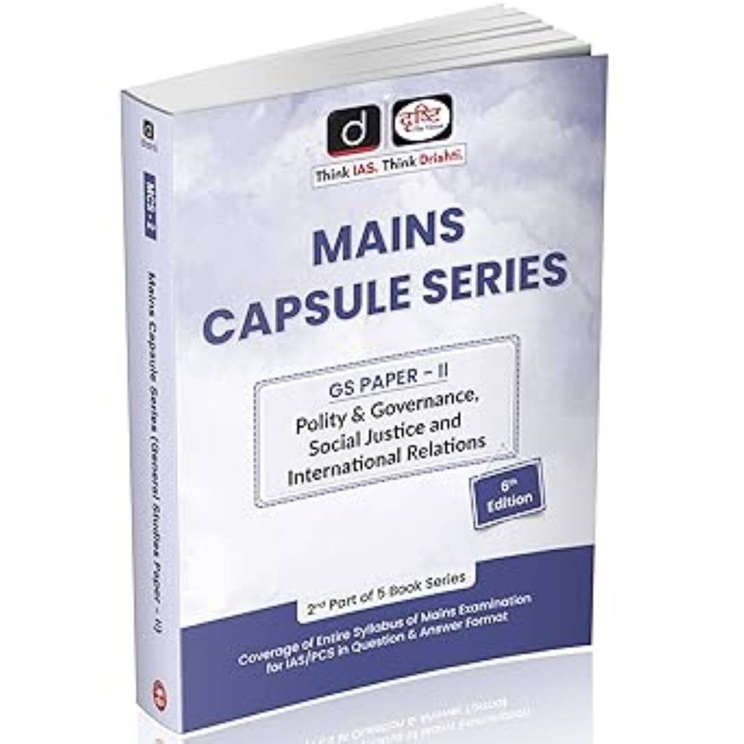 Drishti IAS Mains Capsule Series, GS Paper-II, Polity and Governance, Social Justice and International Relations, 6th Edition Drishti IAS Mains Capsule Series, GS Paper-II, Polity and Governance, Social Justice and International Relations, 6th Edition
