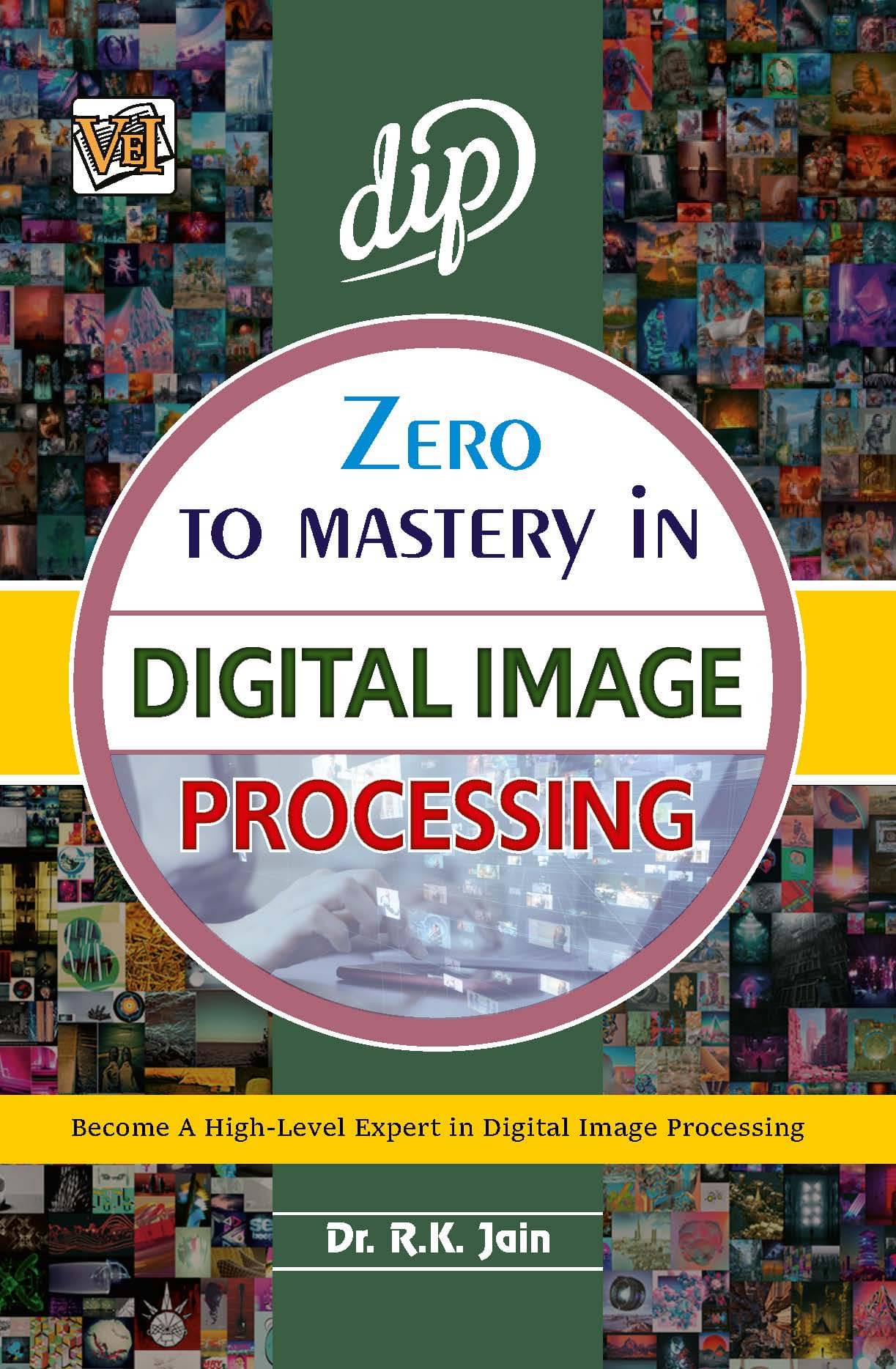     			Zero To Mastery In Digital Image Processing