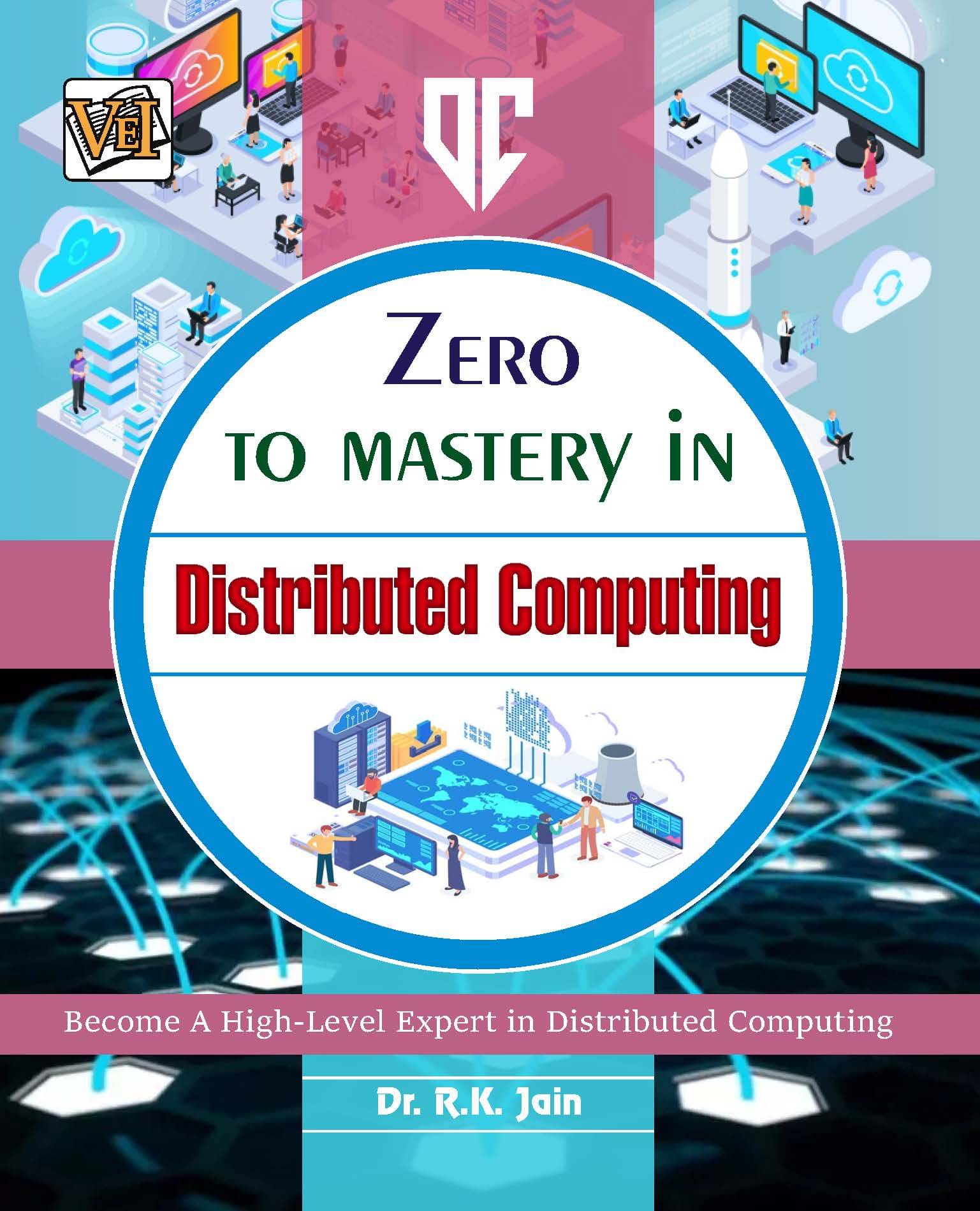     			Zero To Mastery In Distributed Computing