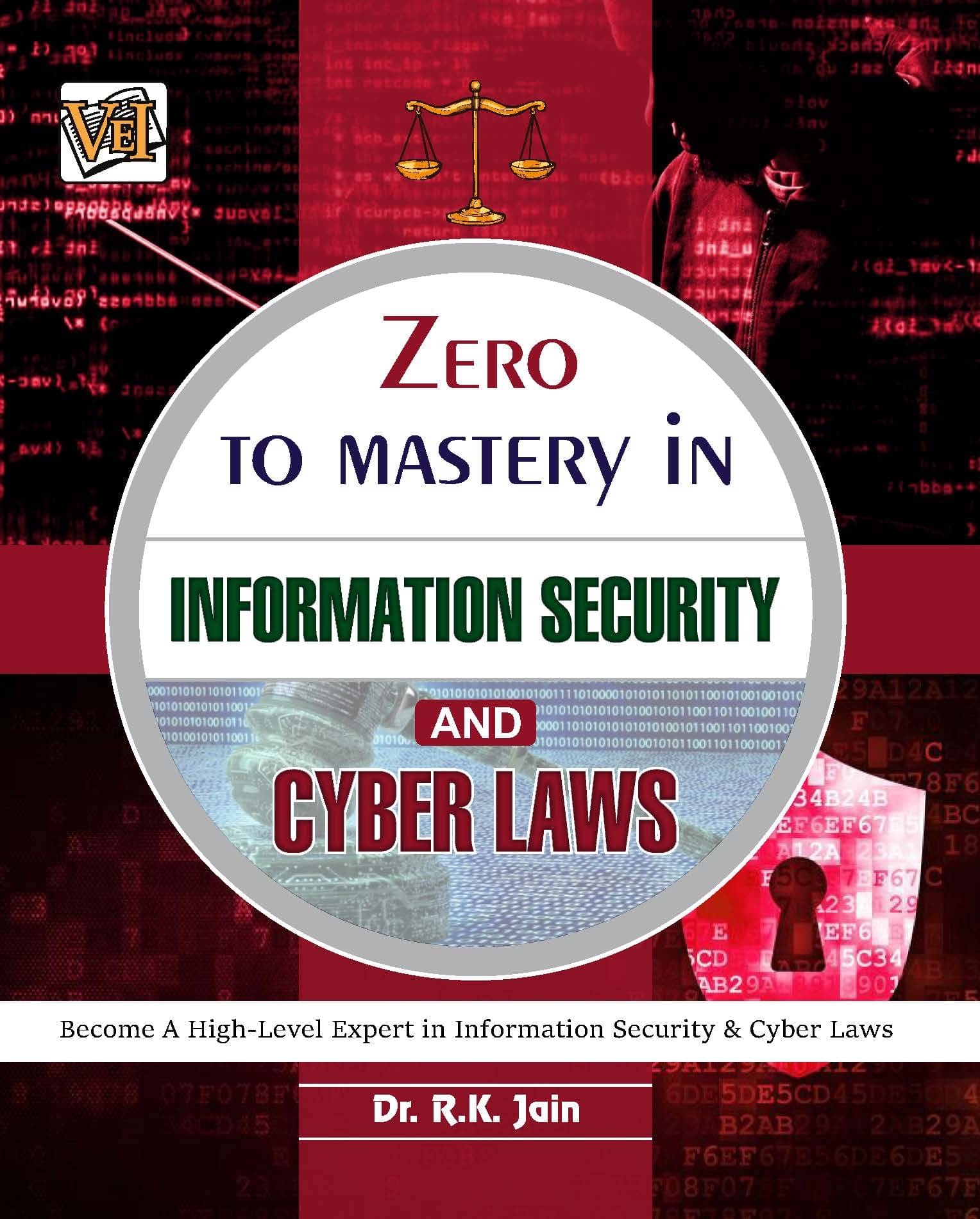 Zero To Mastery In Information Security And Cyber Laws Zero To Mastery In Information Security And Cyber Laws