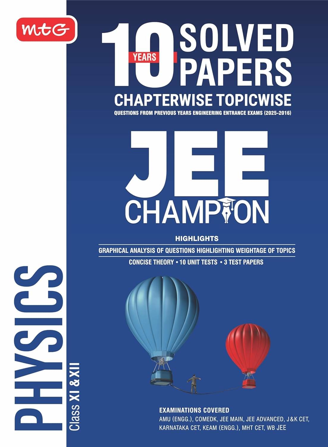 MTG 10 Years JEE Main & Advanced (2025-2016) Chapterwise Topicwise Solved Papers Physics | JEE Champion Book For 2026 Exam | Also Cover BITSAT, VITEEE, KCET, COMEDK, MHT-CET & WB-JEE Exam PYQs MTG 10 Years JEE Main & Advanced (2025-2016) Chapterwise Topicwise Solved Papers Physics | JEE Champion Book For 2026 Exam | Also Cover BITSAT, VITEEE, KCET, COMEDK, MHT-CET & WB-JEE Exam PYQs