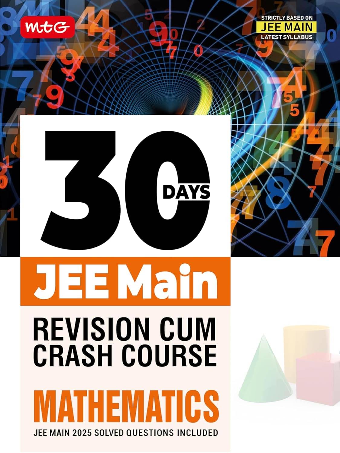 MTG 30 Days JEE Main Revision Cum Crash Course Mathematics Book For 2026 Exam | JEE Main 2025 Previous Years Solved Question Paper Included | Based on JEE Main Latest Pattern MTG 30 Days JEE Main Revision Cum Crash Course Mathematics Book For 2026 Exam | JEE Main 2025 Previous Years Solved Question Paper Included | Based on JEE Main Latest Pattern
