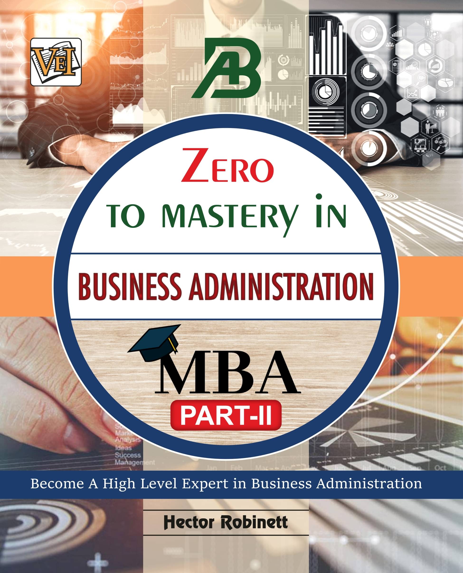     			Zero To Mastery In Business Administration (MBA) Part 2